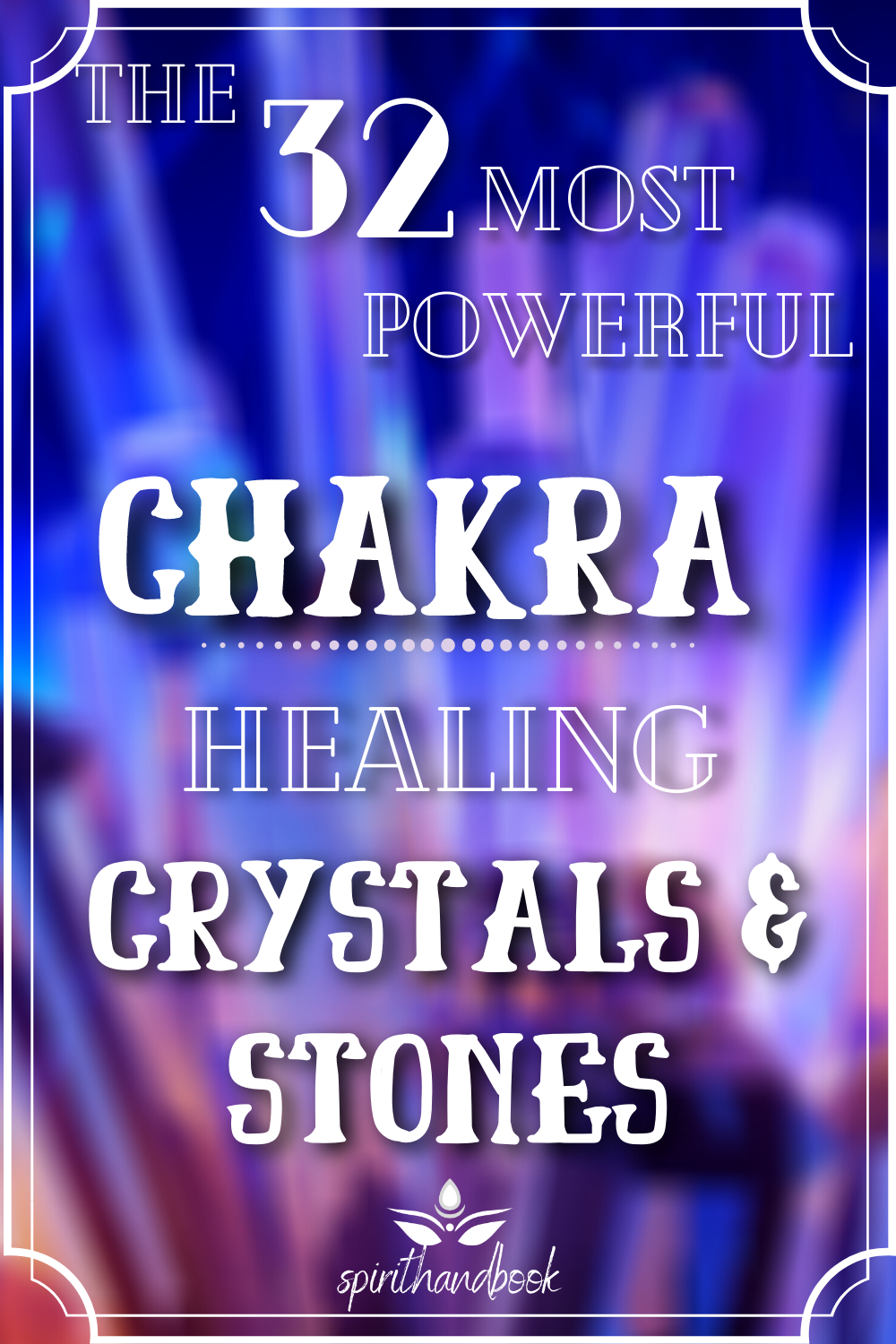 You are currently viewing The 32 Most Powerful Chakra Healing Crystals And Stones