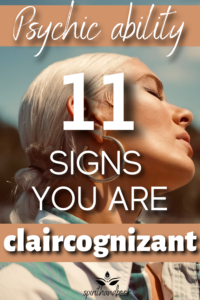 Read more about the article Psychic Abilities: 11 Exciting Signs You Are Claircognizant
