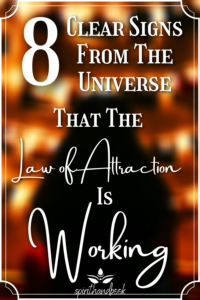Read more about the article 8 Clear Signs From The Universe That The Law Of Attraction Is Working!