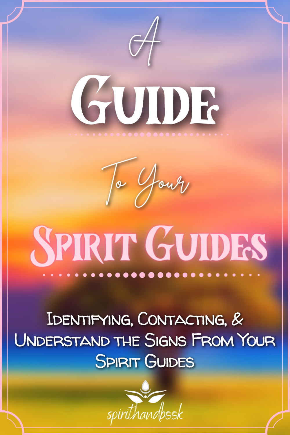 How To: Identifying & Contacting Your Spirit Guides