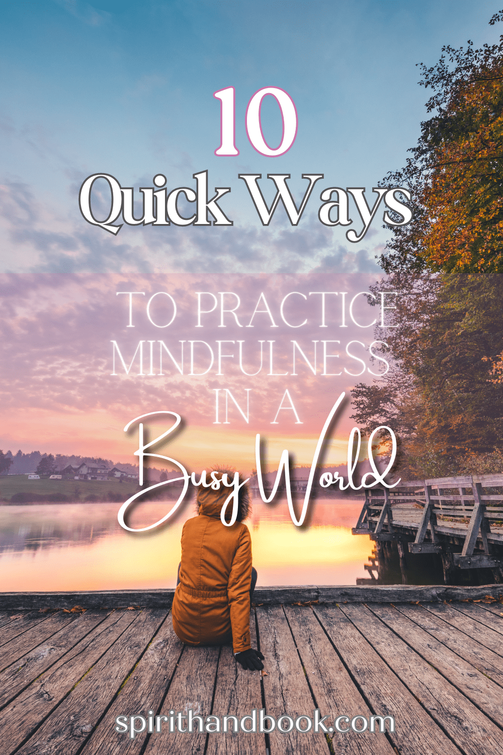 You are currently viewing 10 Quick Ways To Practice Mindfulness In A Busy World