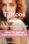 Tattoos: Everything You Need To Know About The Spiritual Implications Of Body Art